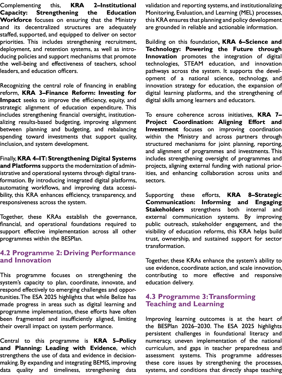 Complementing this, KRA 2–Institutional Capacity: Strengthening the Education Workforce focuses on ensuring that the ...